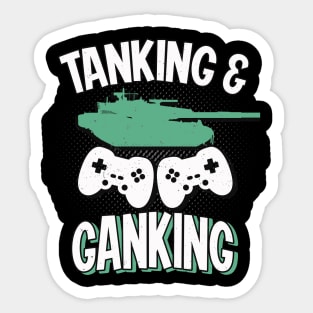 Tanking and Ganking War Tank Gaming Gamer Sticker